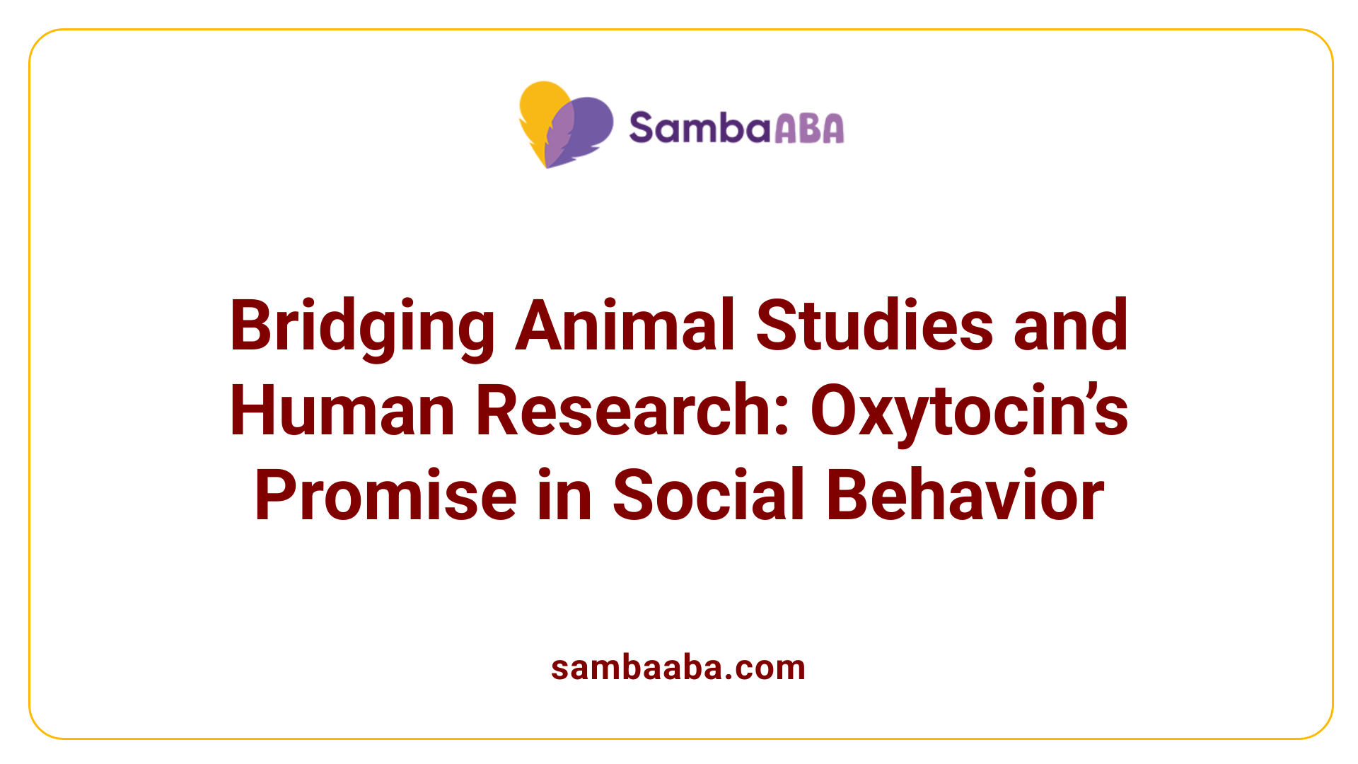 Bridging Animal Studies and Human Research: Oxytocin’s Promise in Social Behavior