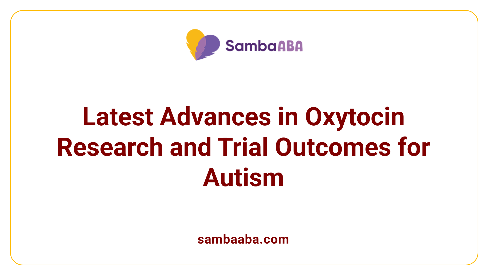 Latest Advances in Oxytocin Research and Trial Outcomes for Autism
