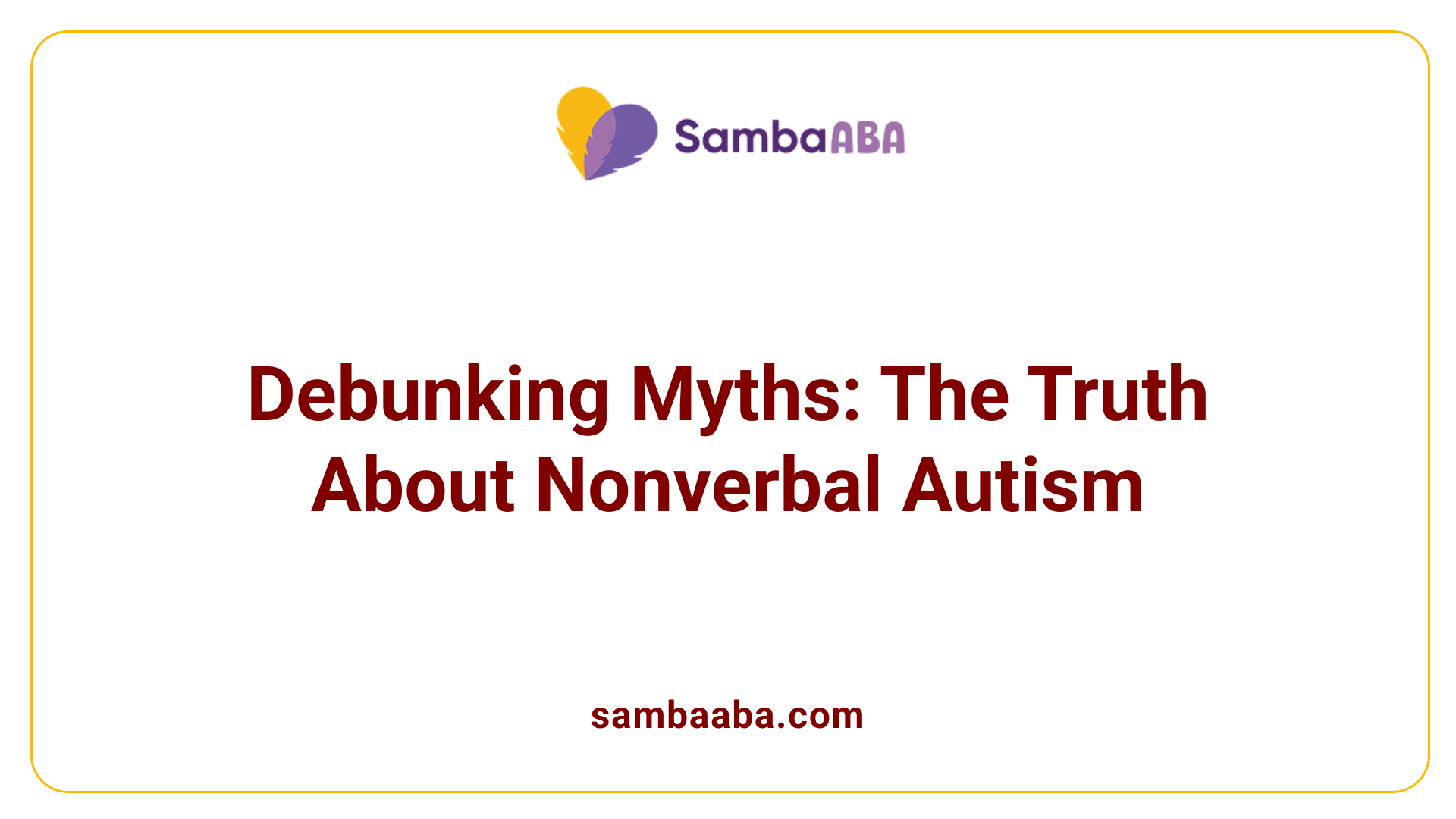 Debunking Myths: The Truth About Nonverbal Autism