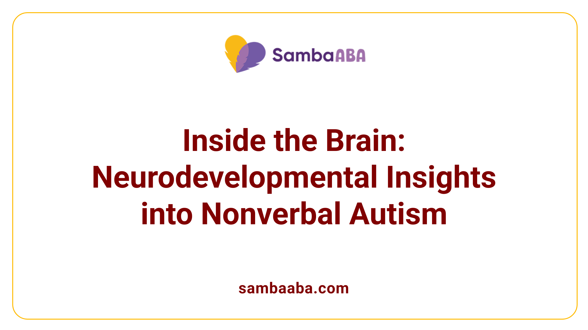 Inside the Brain: Neurodevelopmental Insights into Nonverbal Autism