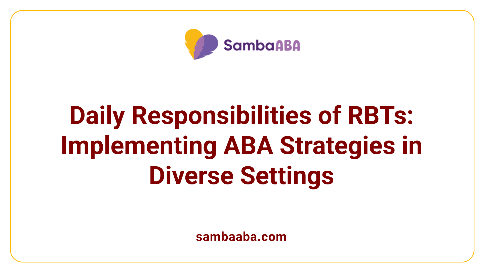 Daily Responsibilities of RBTs: Implementing ABA Strategies in Diverse Settings