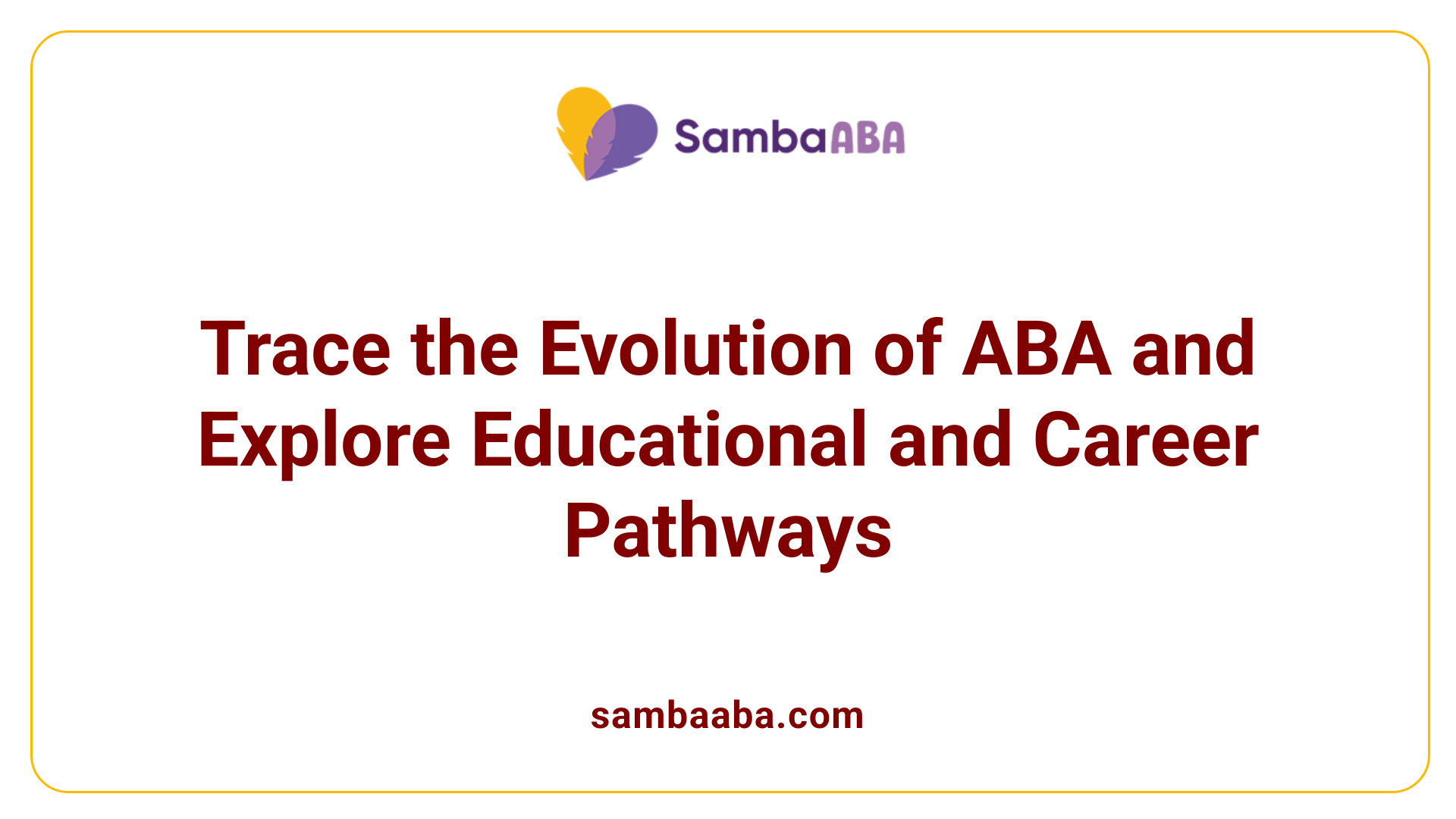 Trace the Evolution of ABA and Explore Educational and Career Pathways